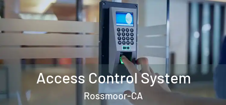 Access Control System Rossmoor-CA