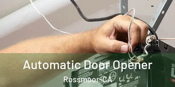  Automatic Door Opener Rossmoor-CA
