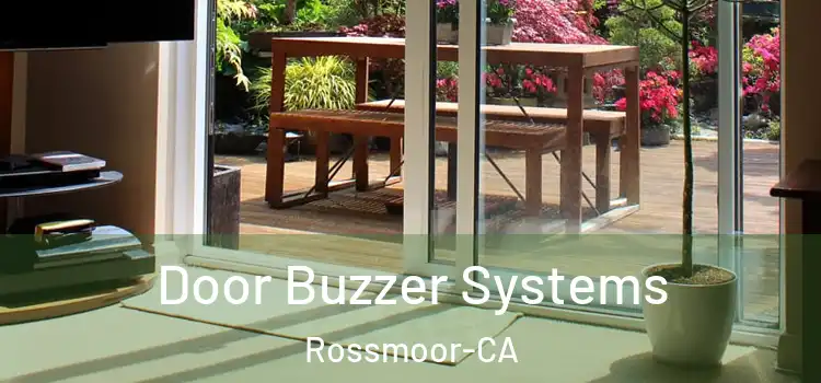  Door Buzzer Systems Rossmoor-CA