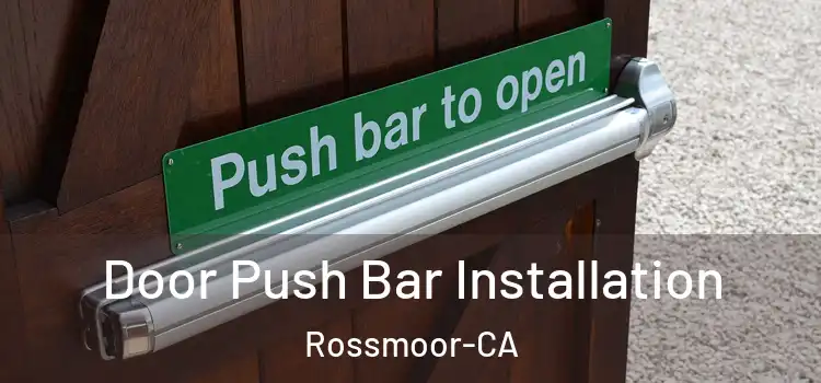  Door Push Bar Installation Rossmoor-CA