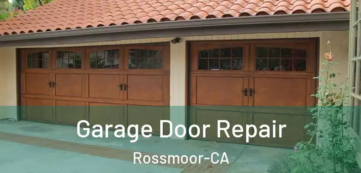  Garage Door Repair Rossmoor-CA