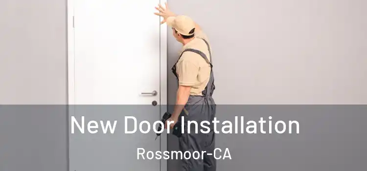  New Door Installation Rossmoor-CA